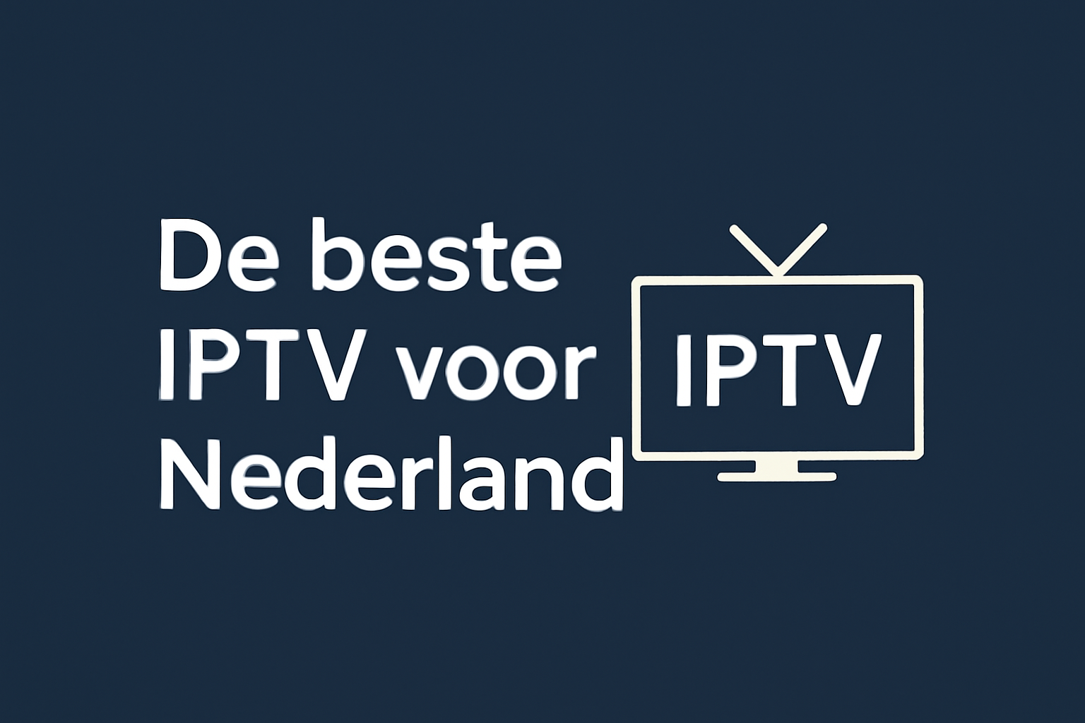 de beste IPTV voor Nederland